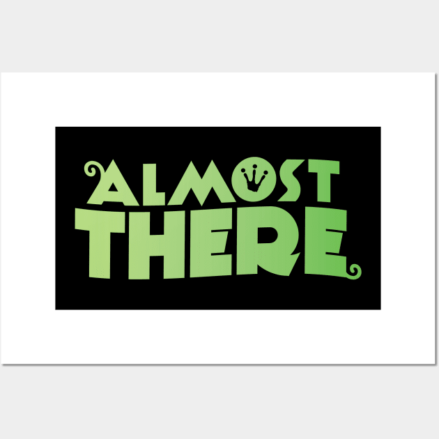 Almost There Wall Art by Merlino Creative